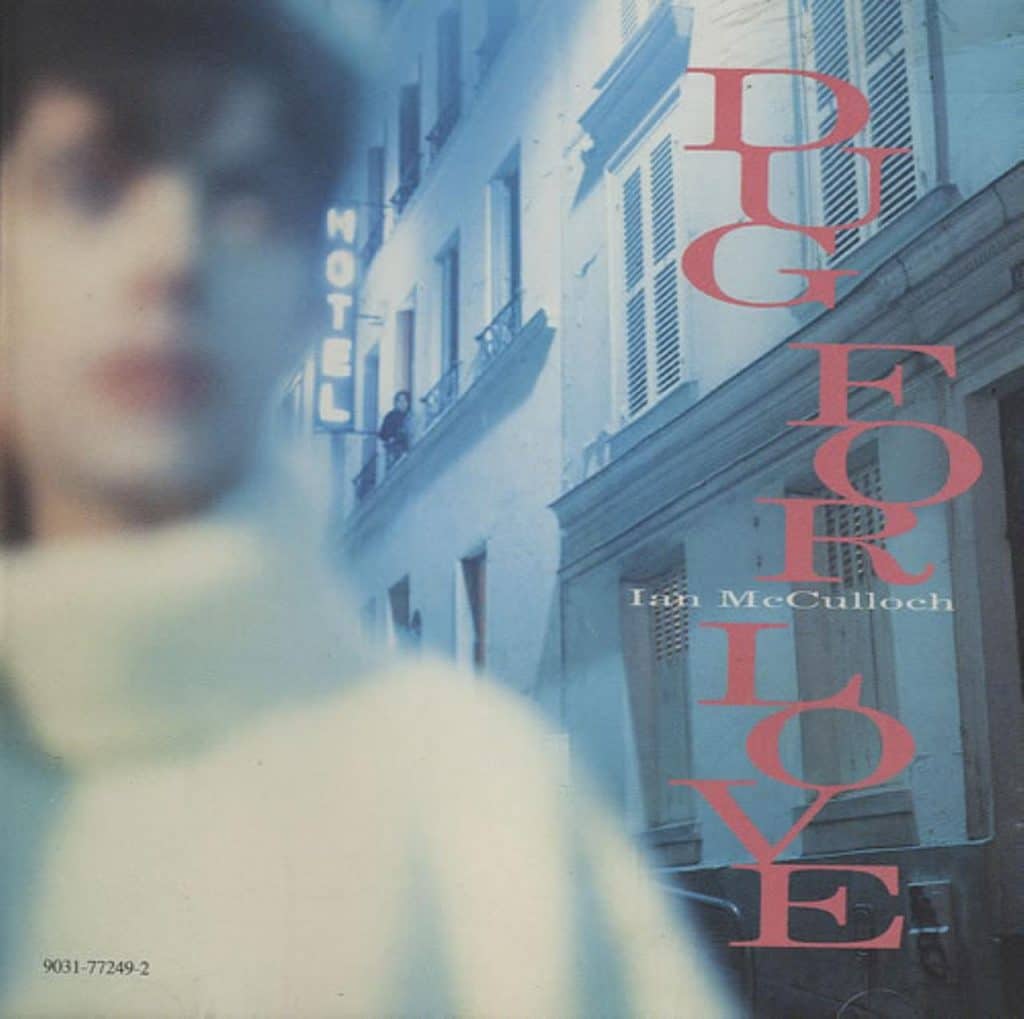 Ian McCulloch - Dug for Love